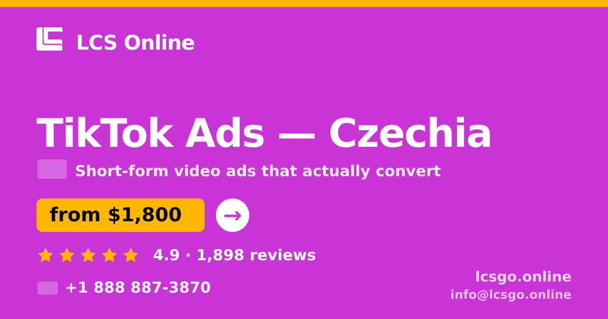 TikTok Ads in Czechia — from $1,800/mo, rated 4.9/5 by 1898 clients. LCS Online.