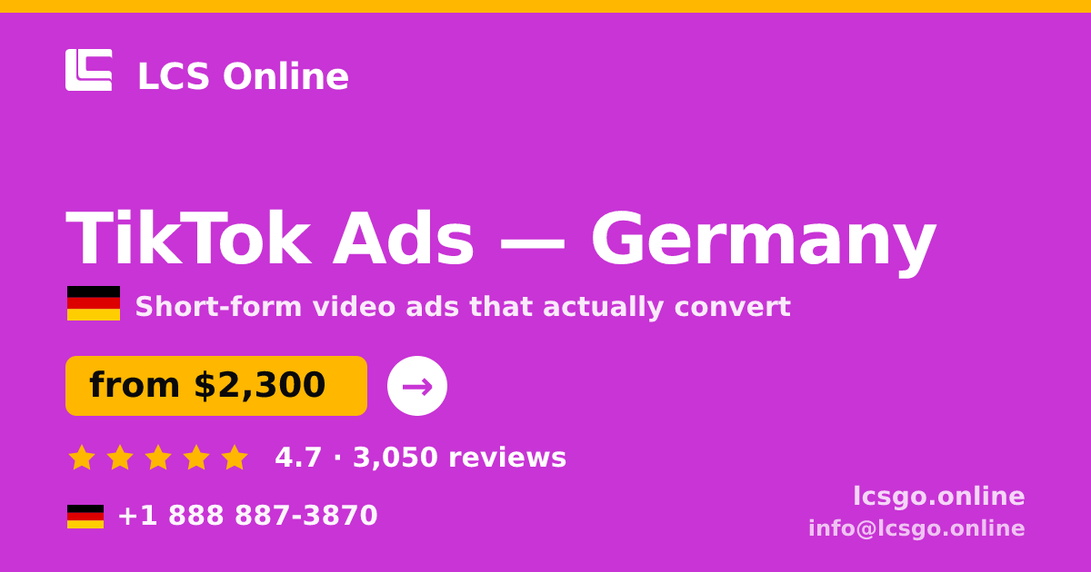 TikTok Ads in Germany — from $2,300/mo, rated 4.7/5 by 3050 clients. LCS Online.