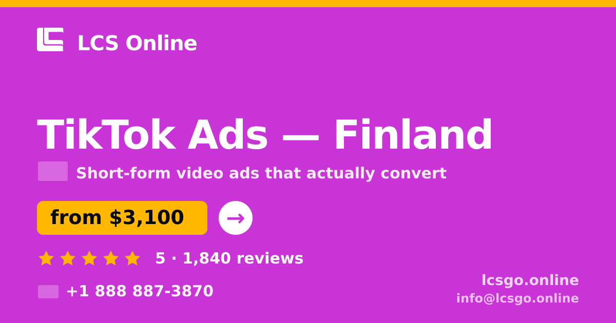 TikTok Ads in Finland — from $3,100/mo, rated 5/5 by 1840 clients. LCS Online.