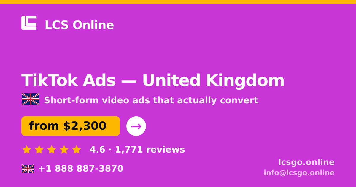 TikTok Ads in United Kingdom — from $2,300/mo, rated 4.6/5 by 1771 clients. LCS Online.