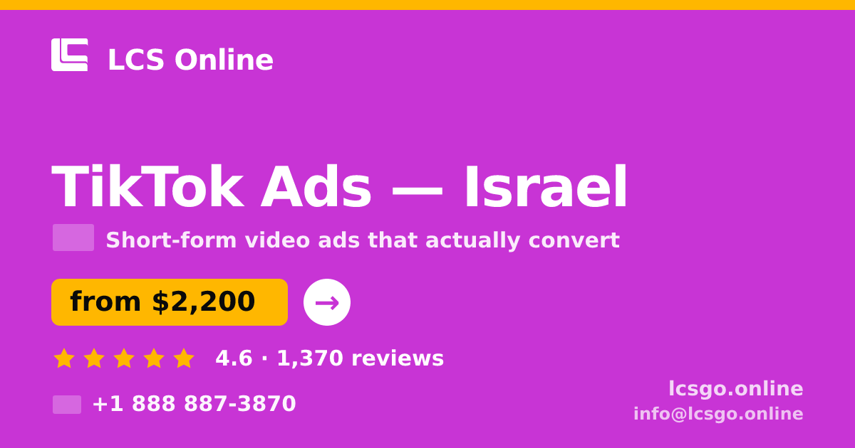 TikTok Ads in Israel — from $2,200/mo, rated 4.6/5 by 1370 clients. LCS Online.