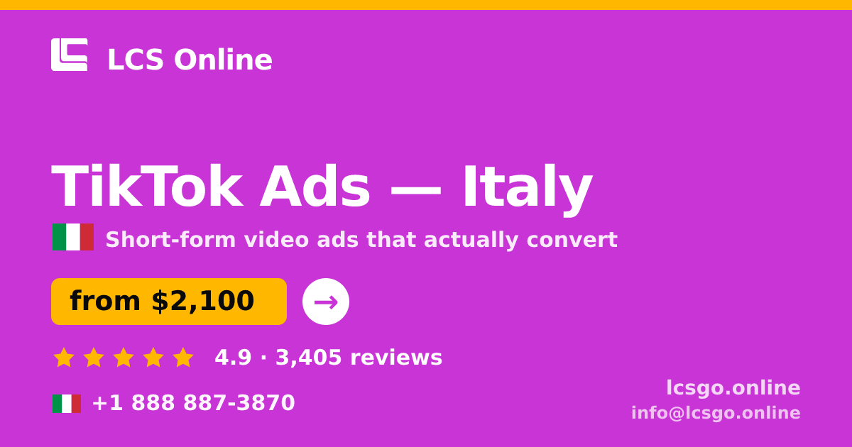 TikTok Ads in Italy — from $2,100/mo, rated 4.9/5 by 3405 clients. LCS Online.
