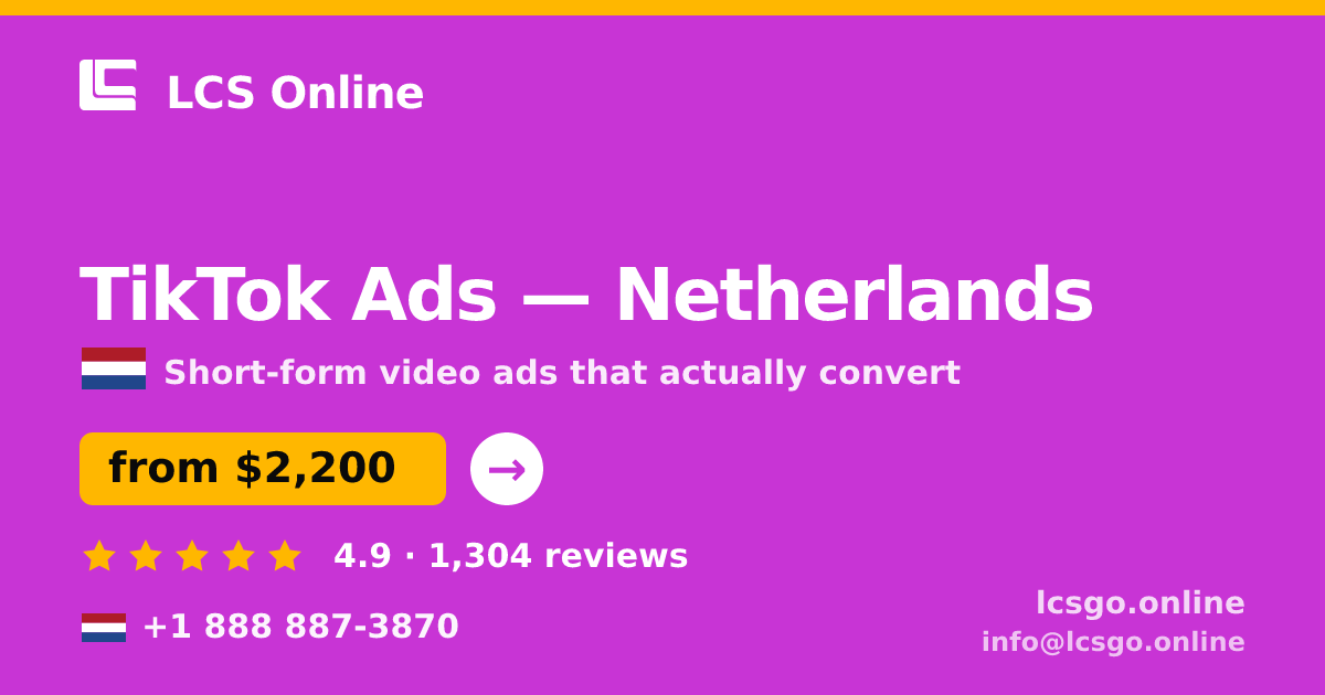 TikTok Ads in Netherlands — from $2,200/mo, rated 4.9/5 by 1304 clients. LCS Online.