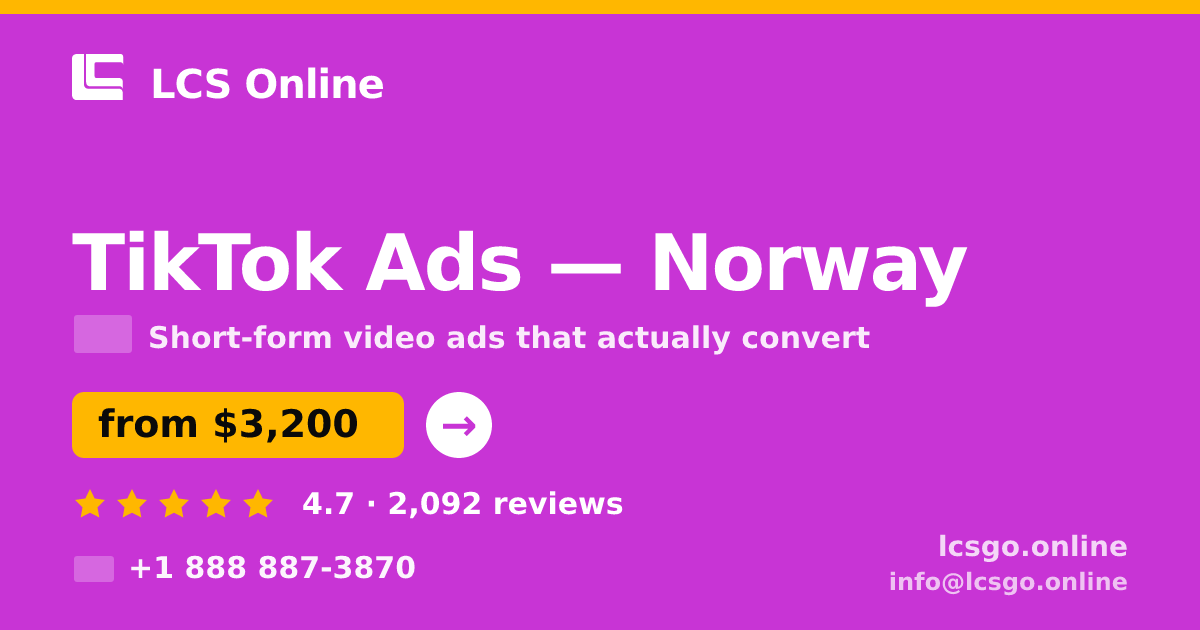 TikTok Ads in Norway — from $3,200/mo, rated 4.7/5 by 2092 clients. LCS Online.