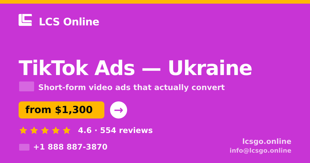 TikTok Ads in Ukraine — from $1,300/mo, rated 4.6/5 by 554 clients. LCS Online.