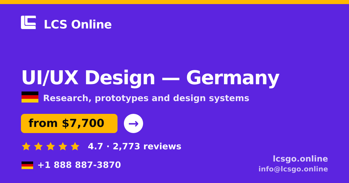 UI/UX Design in Germany — from $7,700, rated 4.7/5 by 2773 clients. LCS Online.