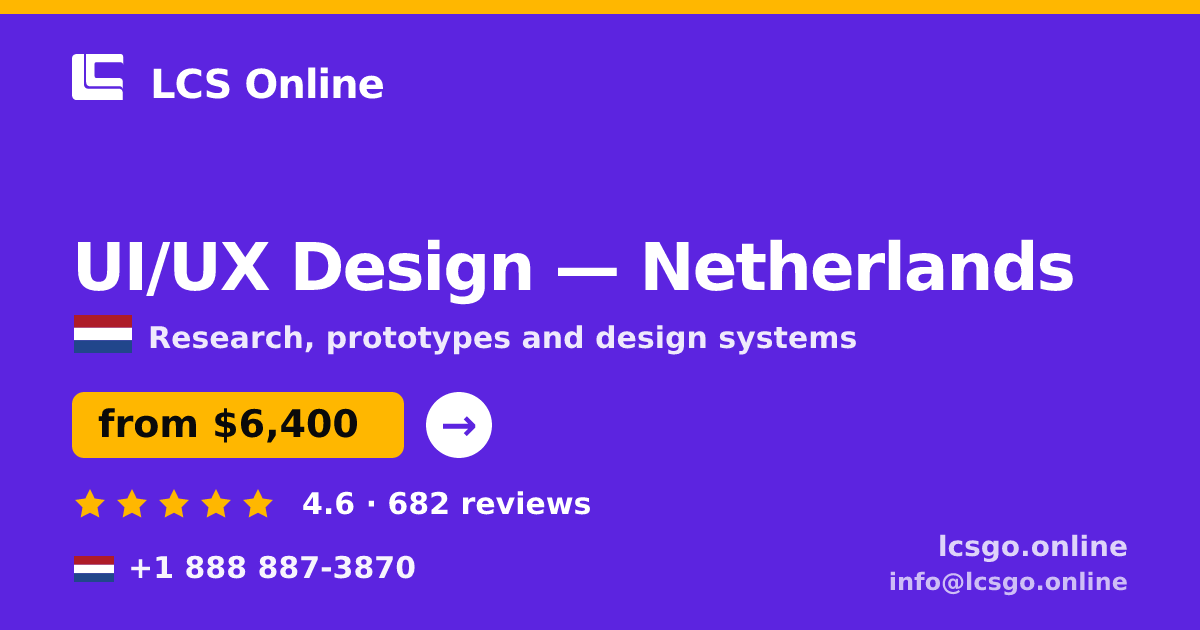 UI/UX Design in Netherlands — from $6,400, rated 4.6/5 by 682 clients. LCS Online.