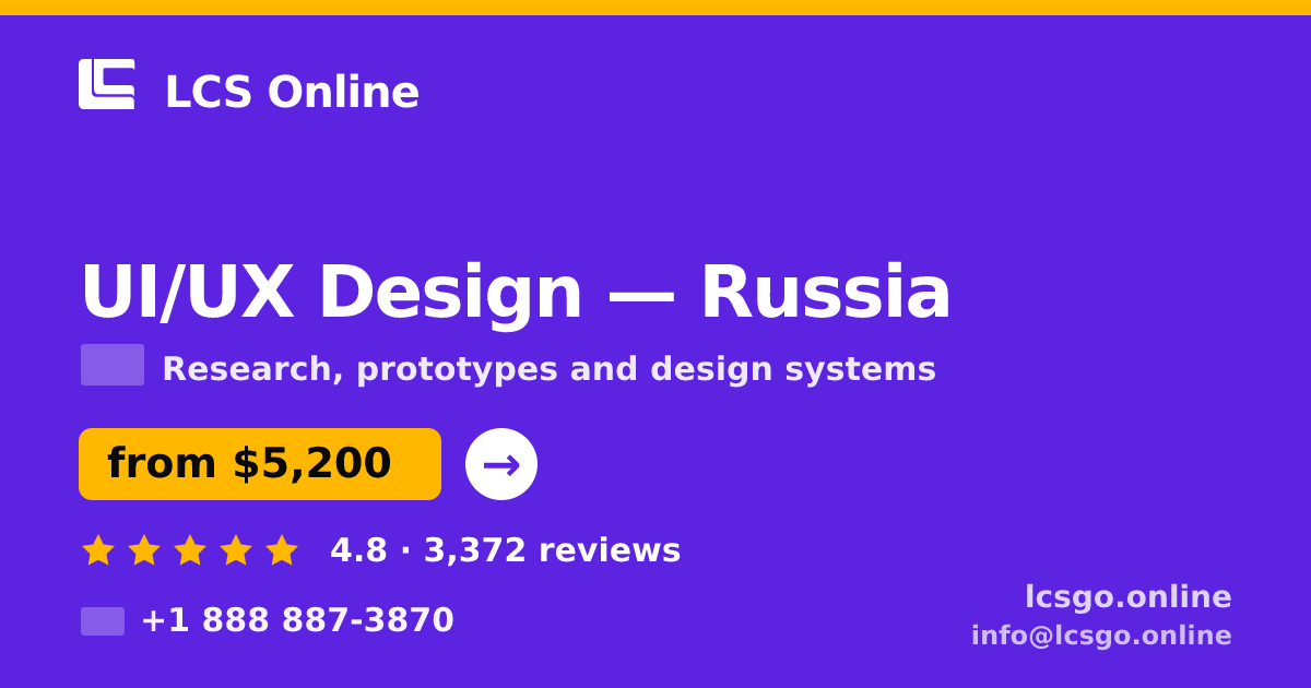 UI/UX Design in Russia — from $5,200, rated 4.8/5 by 3372 clients. LCS Online.
