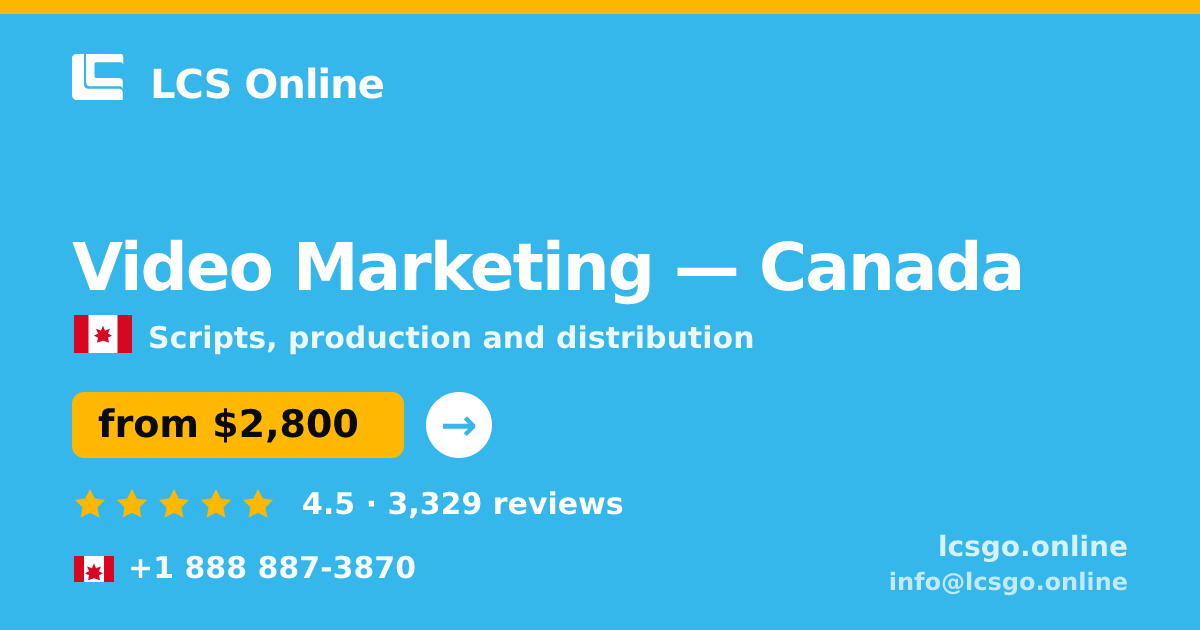 Video Marketing in Canada — from $2,800, rated 4.5/5 by 3329 clients. LCS Online.