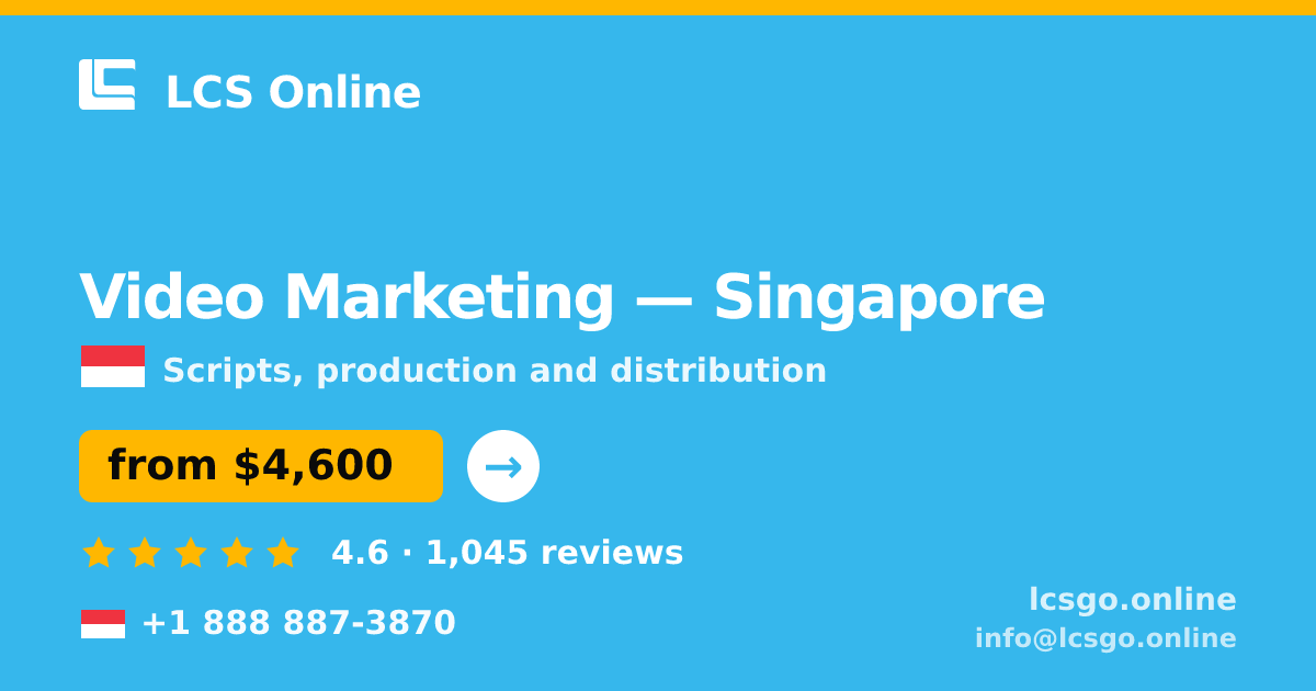 Video Marketing in Singapore — from $4,600, rated 4.6/5 by 1045 clients. LCS Online.