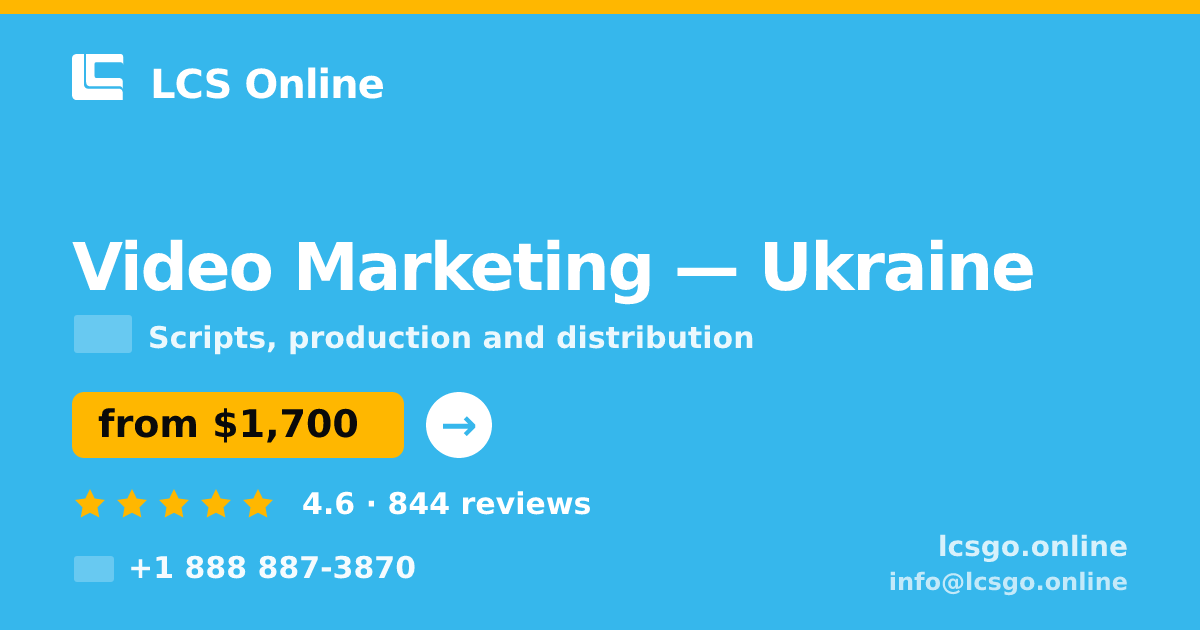 Video Marketing in Ukraine — from $1,700, rated 4.6/5 by 844 clients. LCS Online.