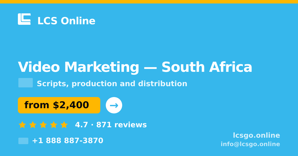 Video Marketing in South Africa — from $2,400, rated 4.7/5 by 871 clients. LCS Online.