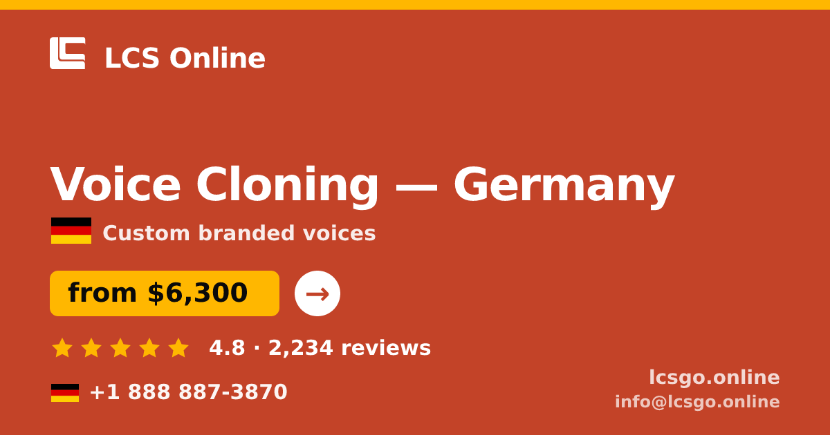 Voice Cloning in Germany — from $6,300, rated 4.8/5 by 2234 clients. LCS Online.