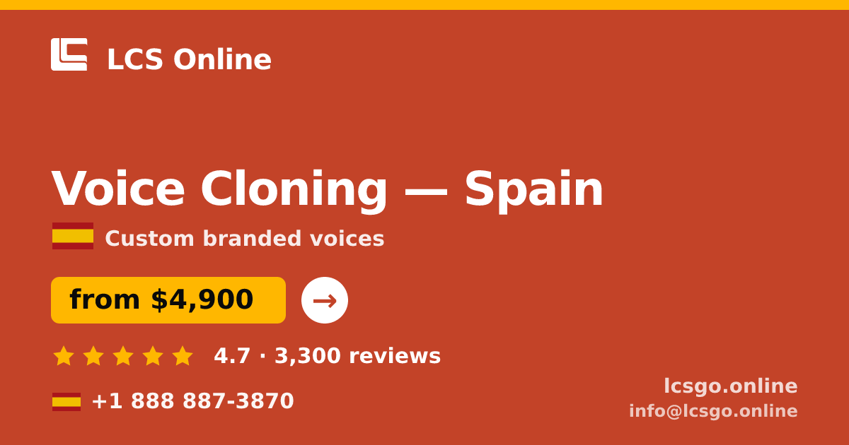 Voice Cloning in Spain — from $4,900, rated 4.7/5 by 3300 clients. LCS Online.