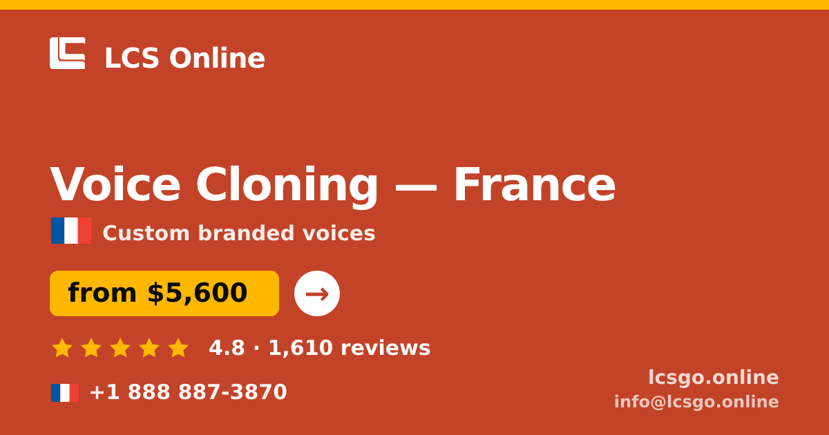 Voice Cloning in France — from $5,600, rated 4.8/5 by 1610 clients. LCS Online.