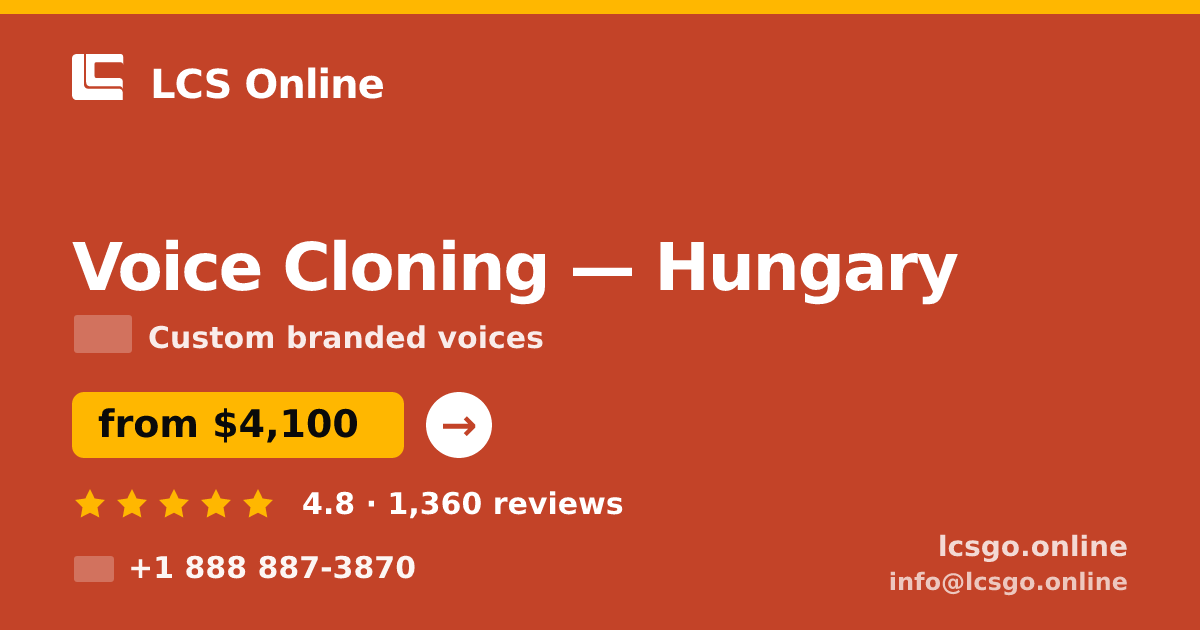 Voice Cloning in Hungary — from $4,100, rated 4.8/5 by 1360 clients. LCS Online.