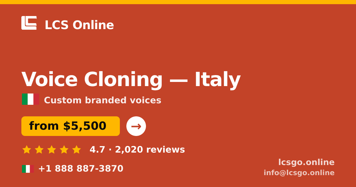 Voice Cloning in Italy — from $5,500, rated 4.7/5 by 2020 clients. LCS Online.