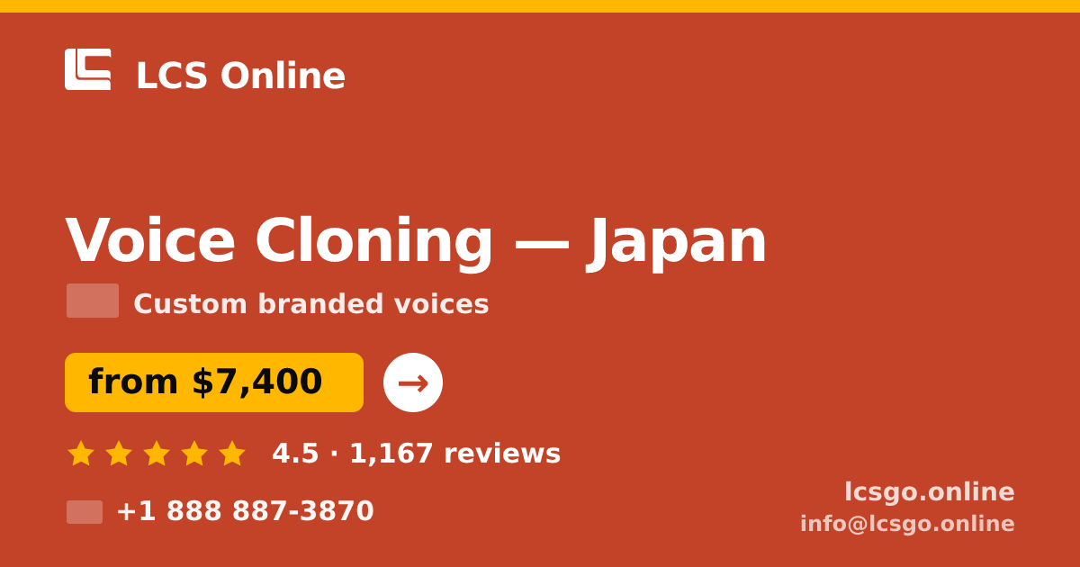 Voice Cloning in Osaka — from $6,800, rated 4.9/5 by 3306 clients. LCS Online.