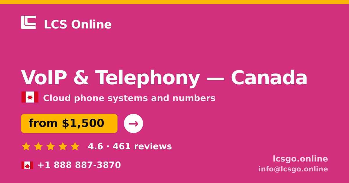 VoIP & Telephony in Canada — from $1,500/mo, rated 4.6/5 by 461 clients. LCS Online.