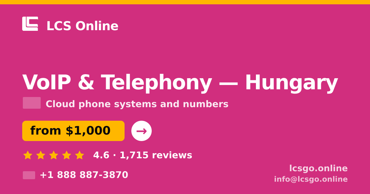 VoIP & Telephony in Hungary — from $1,000/mo, rated 4.6/5 by 1715 clients. LCS Online.