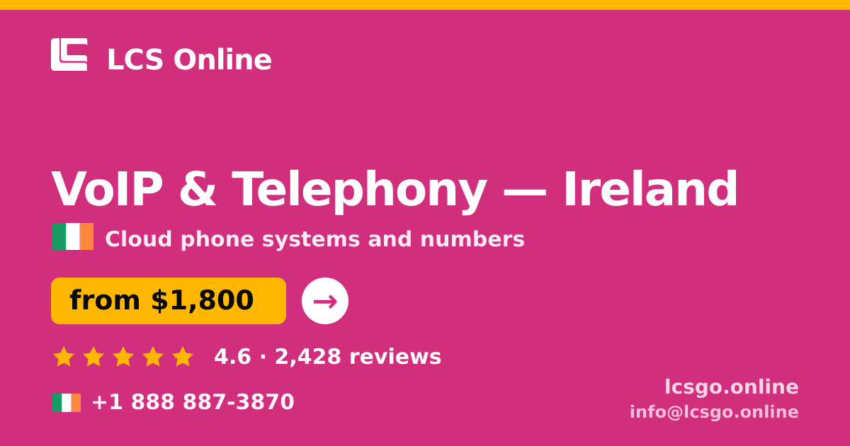 VoIP & Telephony in Ireland — from $1,800/mo, rated 4.6/5 by 2428 clients. LCS Online.