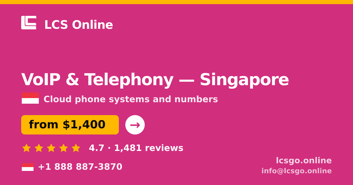 VoIP & Telephony in Singapore — from $1,400/mo, rated 4.7/5 by 1481 clients. LCS Online.