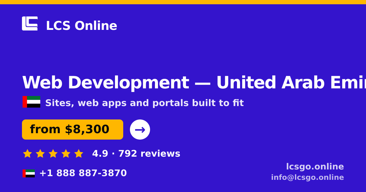 Web Development in United Arab Emirates — from $8,300, rated 4.9/5 by 792 clients. LCS Online.