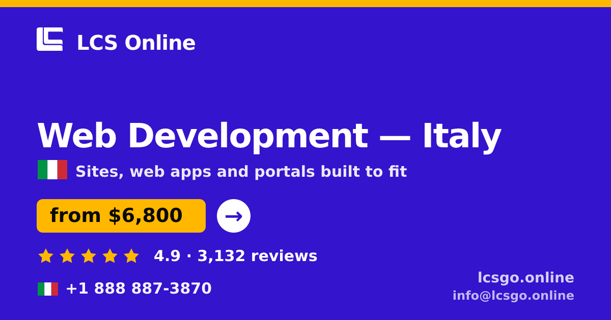Web Development in Italy — from $6,800, rated 4.9/5 by 3132 clients. LCS Online.