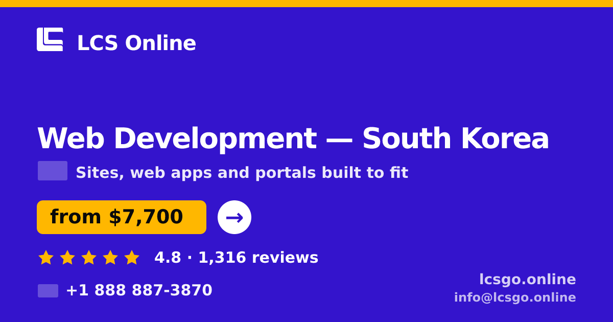 Web Development in South Korea — from $7,700, rated 4.8/5 by 1316 clients. LCS Online.