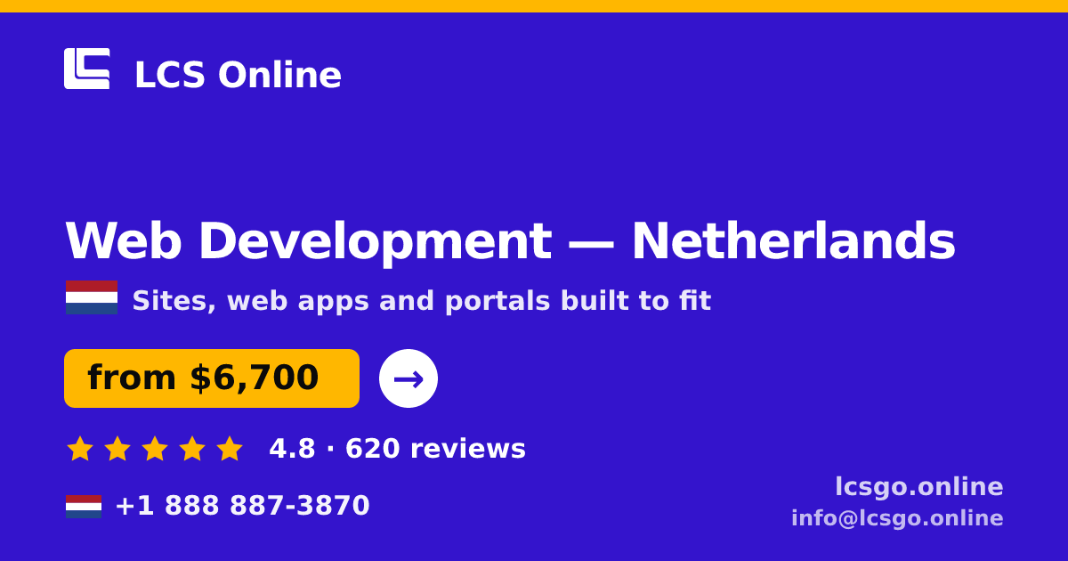 Web Development in Netherlands — from $6,700, rated 4.8/5 by 620 clients. LCS Online.