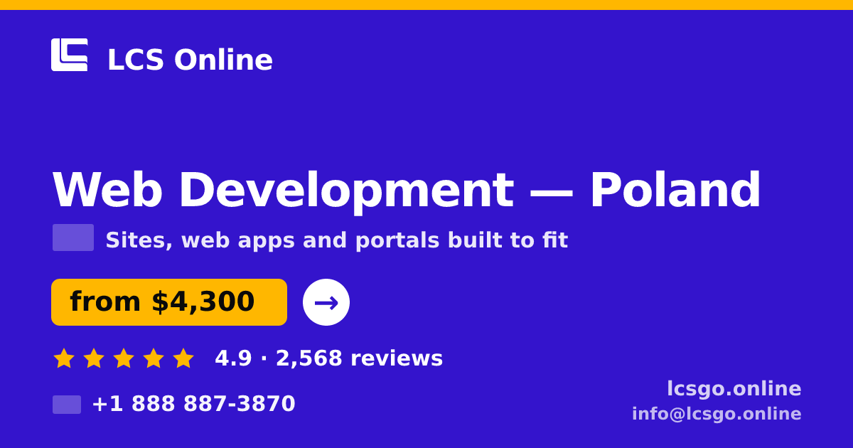 Web Development in Poland — from $4,300, rated 4.9/5 by 2568 clients. LCS Online.