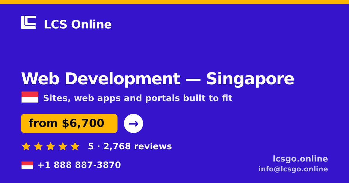 Web Development in Singapore — from $6,700, rated 5/5 by 2768 clients. LCS Online.