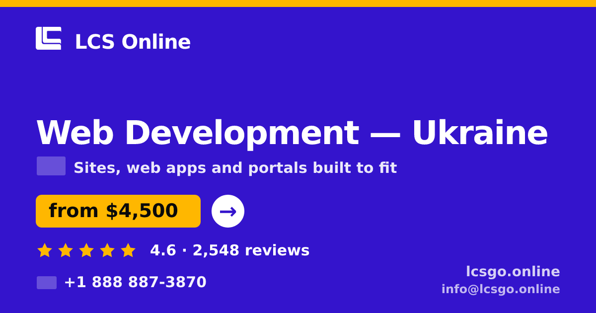 Web Development in Ukraine — from $4,500, rated 4.6/5 by 2548 clients. LCS Online.