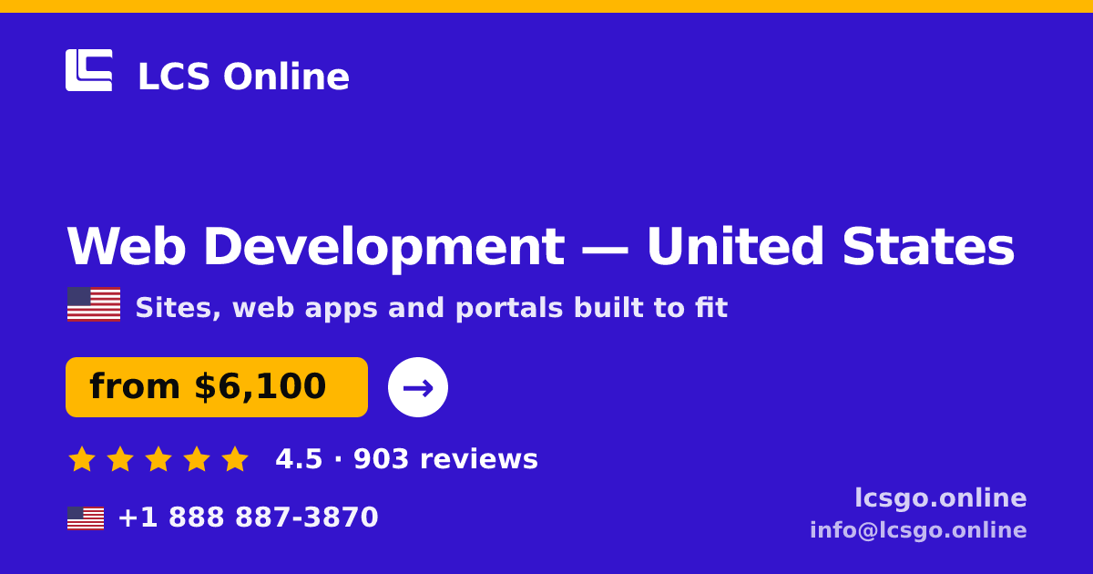 Web Development in United States — from $6,100, rated 4.5/5 by 903 clients. LCS Online.