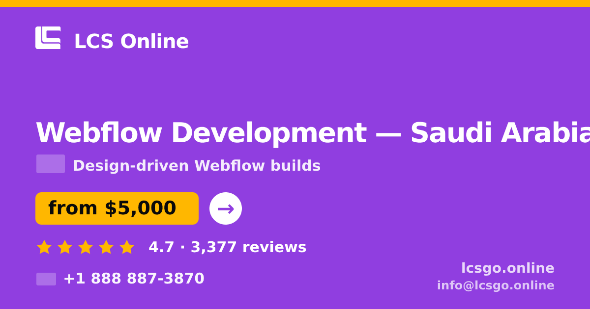 Webflow Development in Saudi Arabia — from $5,000, rated 4.7/5 by 3377 clients. LCS Online.