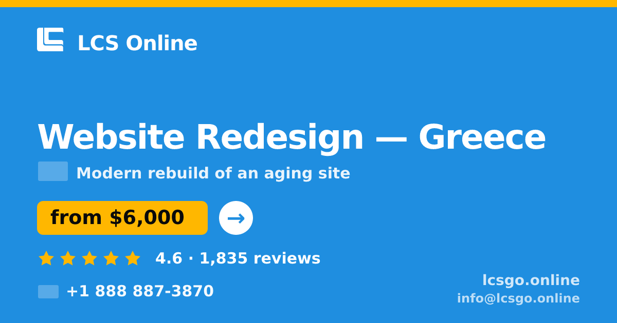 Website Redesign in Greece — from $6,000, rated 4.6/5 by 1835 clients. LCS Online.