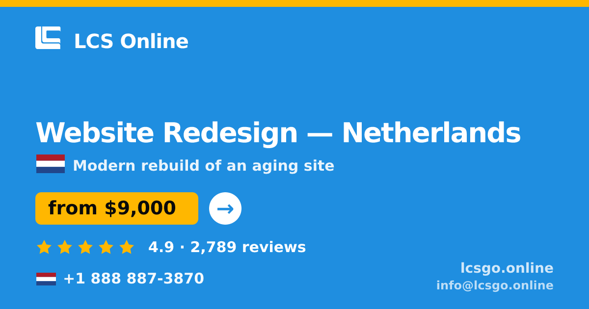 Website Redesign in Netherlands — from $9,000, rated 4.9/5 by 2789 clients. LCS Online.