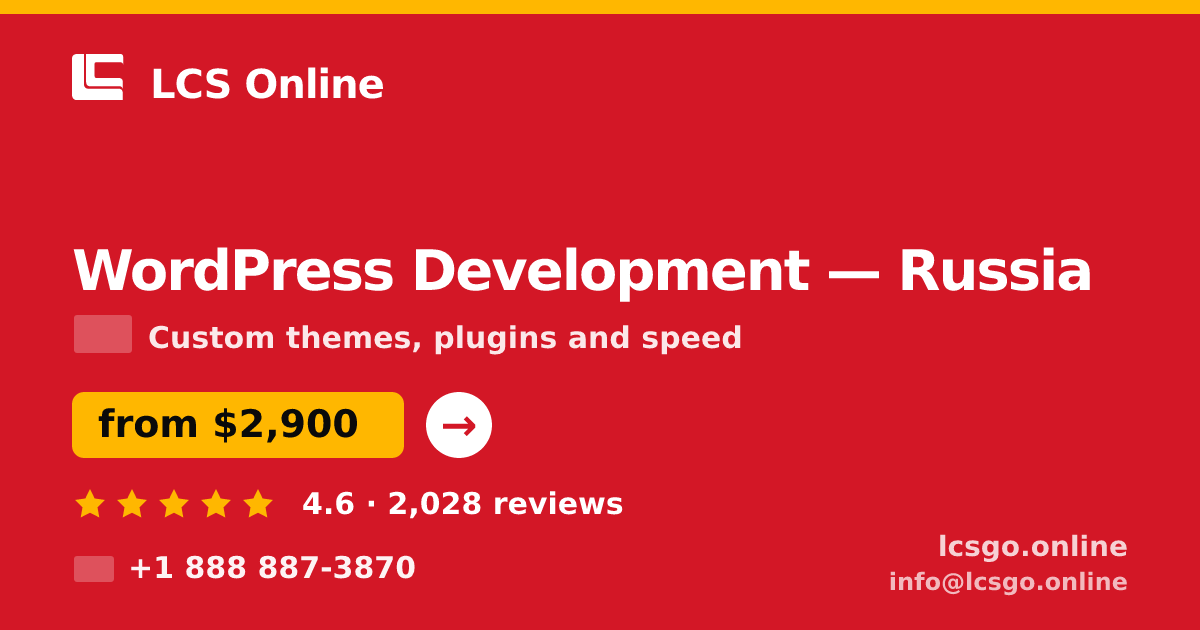 WordPress Development in Russia — from $2,900, rated 4.6/5 by 2028 clients. LCS Online.